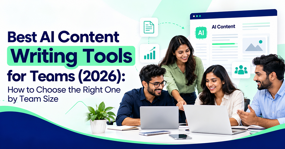 Best AI Content Writing Tools for Teams (2026): How to Choose the Right One by Team Size